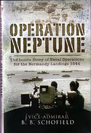 Operation Neptune book about the Normandy Landings by Vice Admiral B. B. Schofield