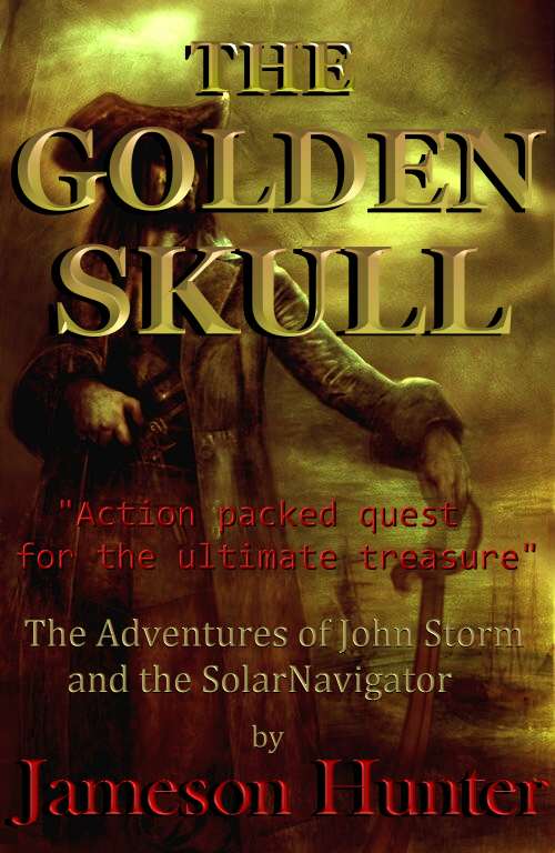 The Golden Skull pirate treasure hunt, a John Storm adventure by Jameson Hunter